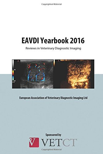 EAVDI Yearbook 2016: Reviews in Veterinary Diagnostic Imaging