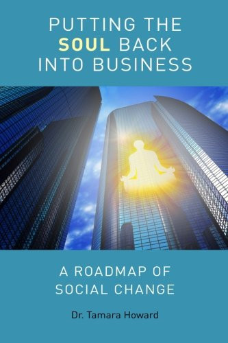 Putting the Soul Back into Business: A Roadmap of Social Change
