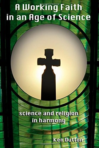 A Working Faith in an Age of Science Science and Religion in Harmony