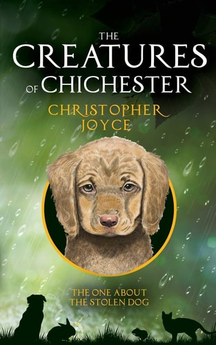 The Creatures of Chichester The One about the Stolen Dog