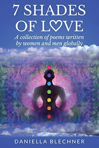 7 Shades of Love A Collection of Poems Written by Women and Men Globally