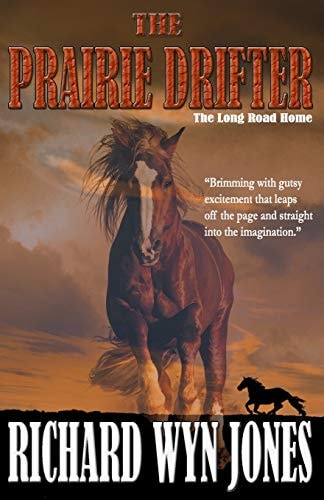 The Prairie Drifter A Novel. The long road home