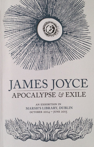 James Joyce, Apocalypse & Exile An Exhibition in Marsh's Library, Dublin October 2014-June 2015