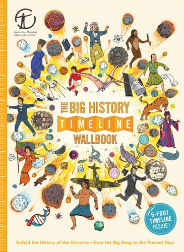 The Big History Timeline Wallbook Unfold the History of the Universe--from the Big Bang to the Present Day!