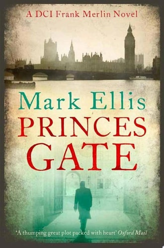 Princes Gate A DCI Frank Merlin novel