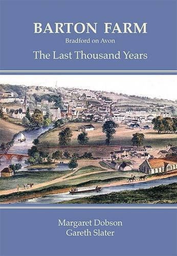 Barton Farm, Bradford-on-Avon The Last Thousand Years