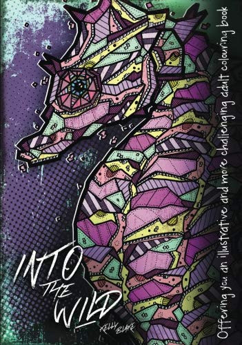 Into the Wild: Offering you an illustrative and more challenging adult colouring book