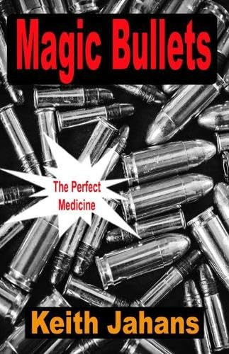 Magic Bullets The Perfect Medicine