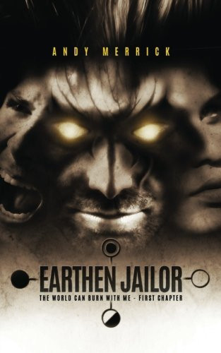 The World Can Burn With Me: Earthen Jailor - First Chapter