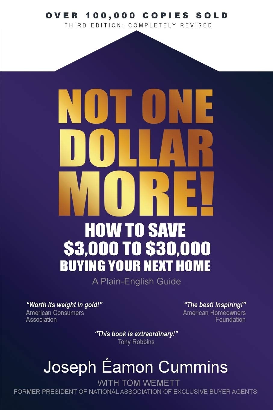 Not One Dollar More! How to Save $3,000 to $30,000 Buying Your Next Home Completely New 2018 Edition