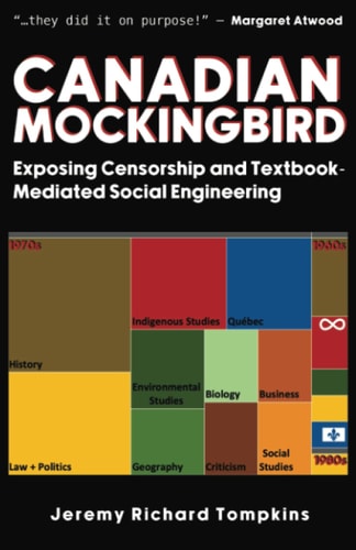 Canadian Mockingbird Exposing Censorship and Textbook-Mediated Social Engineering
