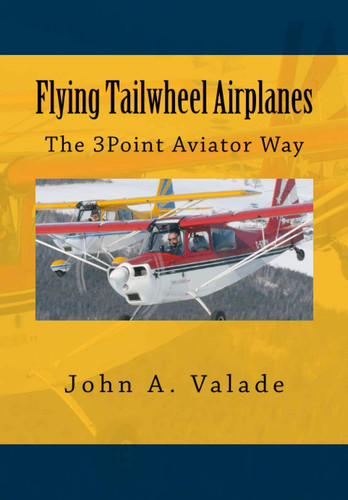 Flying Tailwheel Airplanes - The 3Point Aviator Way