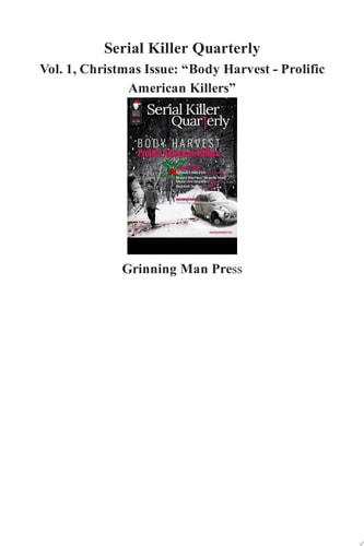 Serial Killer Quarterly Vol. 1, Christmas Issue: "Body Harvest - Prolific American Killers"