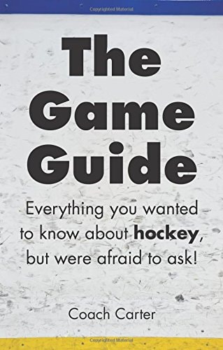 The Game Guide: Everything you wanted to know about hockey but were afraid to ask