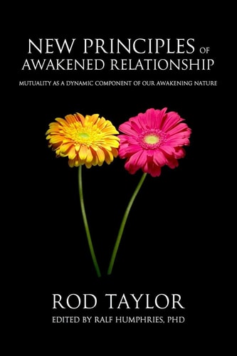 New Principles of Awakened Relationship Mutuality As a Dynamic Component of Our Awakening Nature