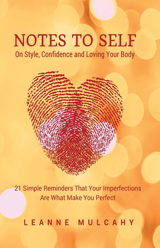 Notes to Self On Style, Confidence and Loving Your Body