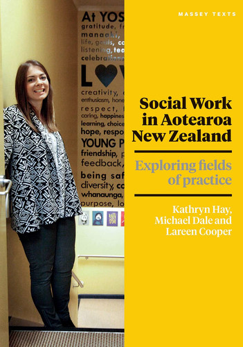 Social Work in Aotearoa New Zealand Exploring Fields of Practice