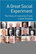 A Great Social Experiment The Story of Licensing Trusts in New Zealand