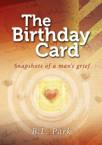 The Birthday Card Snapshots of a Man's Grief