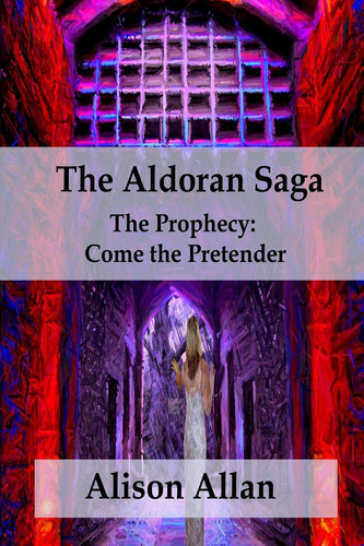 The Aldoran Saga The Prophecy; Come the Pretender