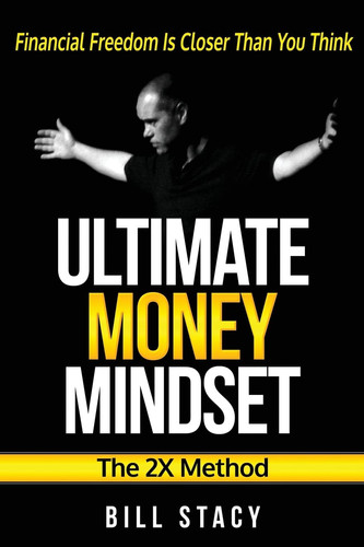 Ultimate Money Mindset (The 2X Method) Financial Freedom Is Closer Than You Think