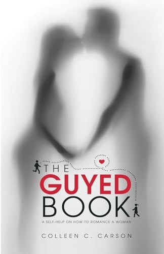 The Guyed Book A Self-Help on How-To Romance a Woman
