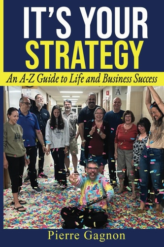 IT'S YOUR STRATEGY: An A-Z Guide to Life and Business Success
