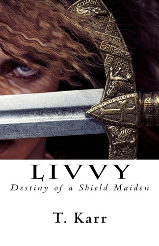 Livvy Destiny of a Shield Maiden