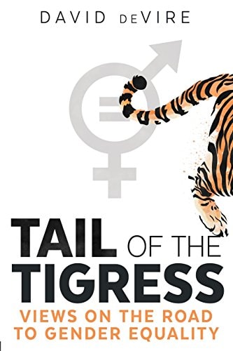Tail of the Tigress Views on the Road to Gender Equality