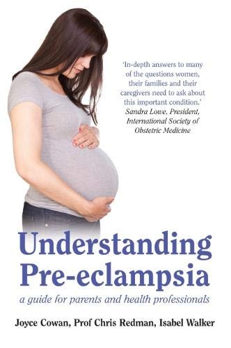 Understanding Pre-Eclampsia A Guide for Parents and Health Professionals