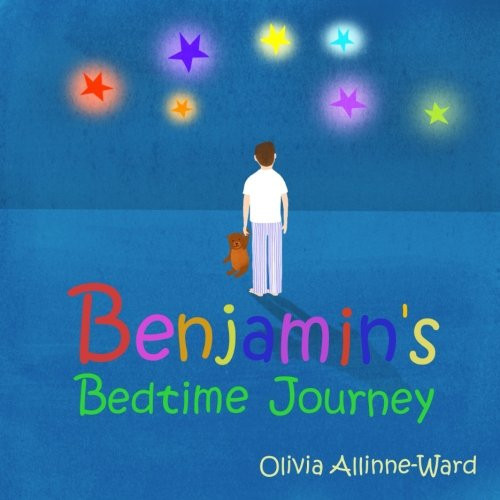 Benjamin's Bedtime Journey A Story to Help Your Child Fall Asleep Quickly and Gently