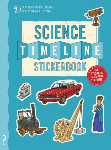 The Science Timeline Stickerbook The Story of Science from the Stone Ages to the Present Day!