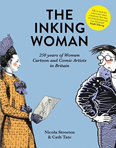 The Inking Woman 250 Years of Women Cartoon and Comic Artists in Britain