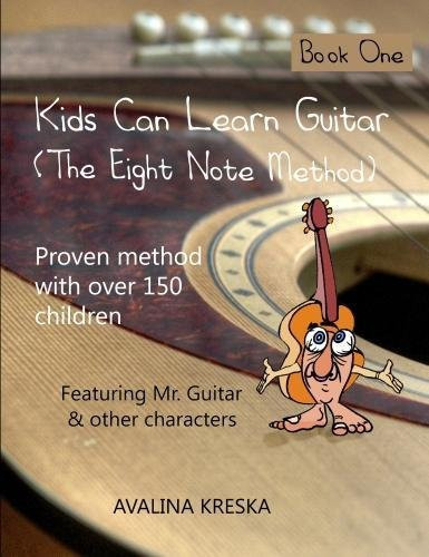 Kids Can Learn Guitar: The Eight Note Method