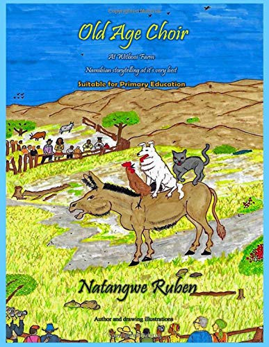 Old Age Choir: At Witbooi Farm - Namibian story telling at its very best. Suitable for Primary Education