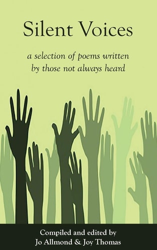 Silent Voices A Selection of Poems Written by Those Not Always Heard