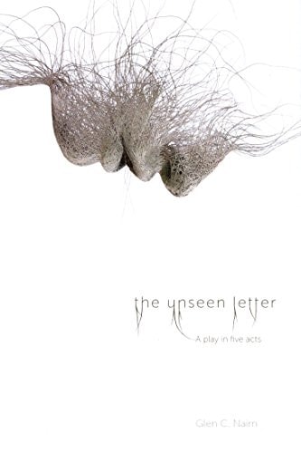 The Unseen Letter A Play in Five Acts