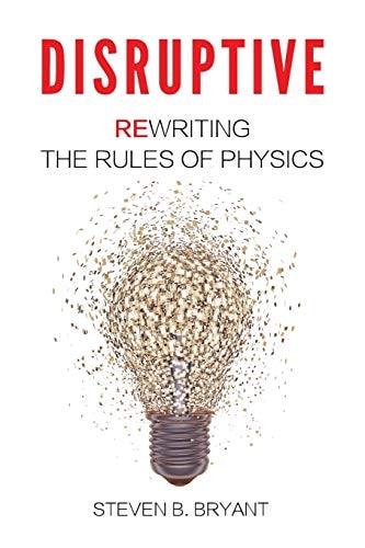 Disruptive Rewriting the Rules of Physics