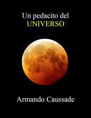 Un Pedacito Del Universo
