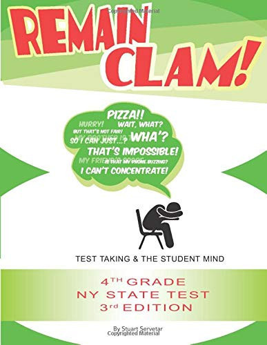 Remain Clam! 4th Grade NY State Test 3rd Edition Test Taking and the Student Mind