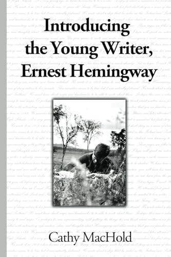 Introducing the Young Writer, Ernest Hemingway