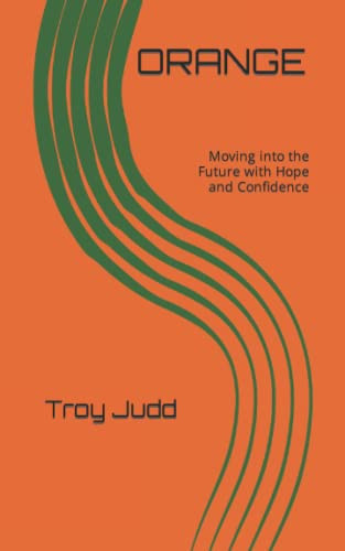 Orange: Moving into the Future with Hope and Confidence