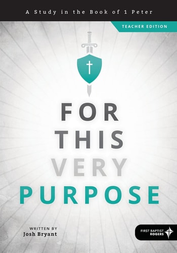 For This Very Purpose (Teacher Edition) A Study in the Book of First Peter
