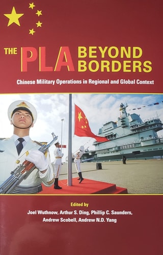 The PLA Beyond Borders: Chinese Military Operations in Regional and Global Context