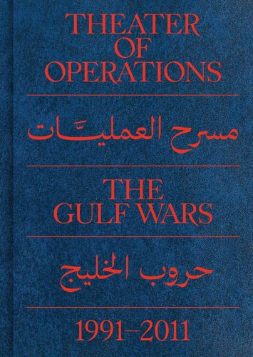 Theater of Operations The Gulf Wars 1991-2011