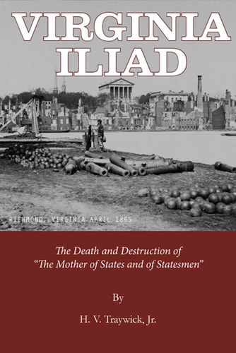 Virginia Iliad The Death and Destruction of the Mother of States and of Statesmen