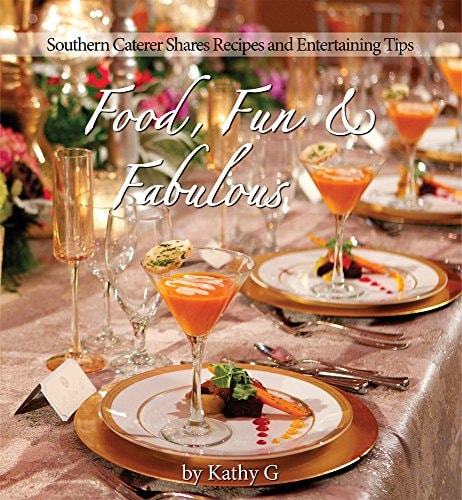 Food, Fun and Fabulous Southern Caterer Shares Recipes and Entertaining Tips