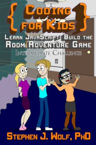 Coding for Kids Learn JavaScript: Build the Room Adventure Game