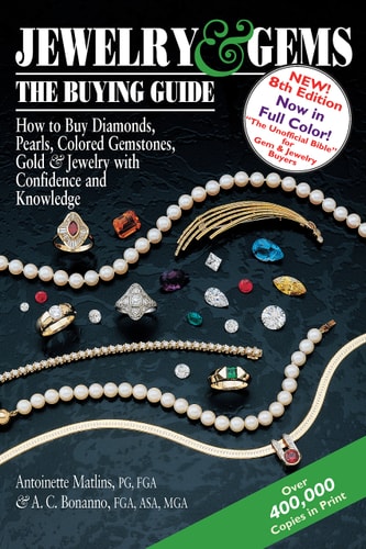 Jewelry and Gems--The Buying Guide How to Buy Diamonds, Pearls, Colored Gemstones, Gold and Jewelry with Confidence and Knowledge
