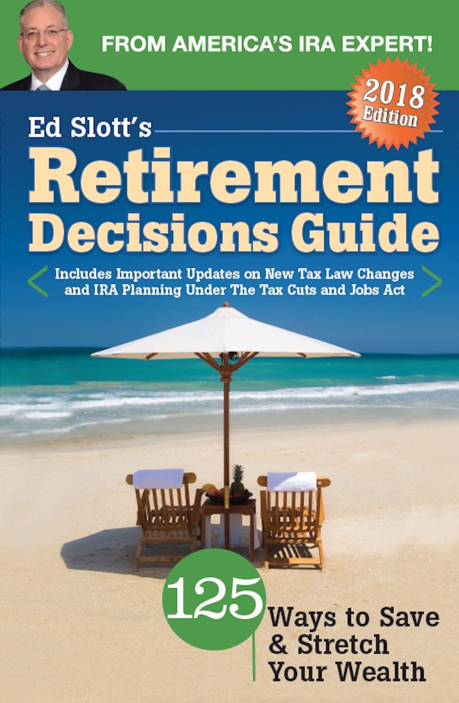 Ed Slotts 2018 Retirement Decisions Guide 125 Ways to Save and Stretch Your Wealth